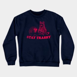 Stay Trashy Raccoon opossum t-shirt, Cartoon Meme Crewneck Sweatshirt